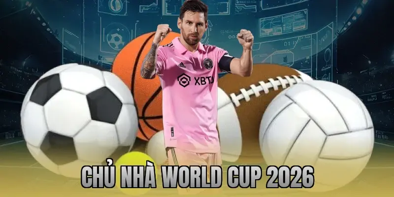 chủ nhà World Cup 2026